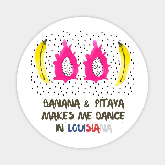 banana pitaya louisiana Magnet by ninoladesign